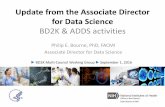 Update from the Associate Director for Data Science 09.01.16 - Open... · 16/01/2009  · Update from the Associate Director for Data Science BD2K & ADDS activities Philip E. Bourne,