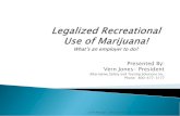 Presented By: Vern Jones- President · Smoked- 10% marijuana converted to metabolite Edibles- 50% marijuana converted to metabolite Because these specimens test for the metabolites