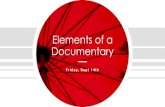Elements of a Documentary - Ms. B's English Websitebugk.weebly.com/.../elements_of_a_documentary.pdf · Observational Documentary • In reaction to previous forms of documentary