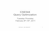 CSE544 Query Optimization - University of Washington · 2011-02-14 · CSE544 Query Optimization Tuesday-Thursday, February 8th-10th, 2011 Dan Suciu -- 544, Winter 2011 1
