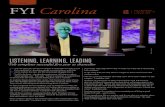 JULY 2014 FYI Carolina - chancellor.unc.edu · FYI . Carolina. JULY 2014. F. rom the time she arrived on campus as chancellor last July, Carol . Folt could feel it. A pulsing energy