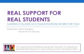 REAL SUPPORT FOR REAL STUDENTS · students with disabilities, like mental health conditions, to get academic help with accommodations. •An Academic Accommodation is a slight change