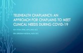 Telehealth Chaplaincy: An approach for chaplains to meet ... · telehealth chaplaincy: an approach for chaplains to meet clinical needs during covid-19 rev. petra sprik, mph, mdiv,