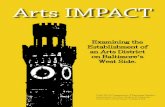 Arts IMPACT - Urban Health Institute · Arts Impact: Examining the establishment of an arts district on Baltimore’s West Side. ... Third, we spoke with a wide variety of stakeholders