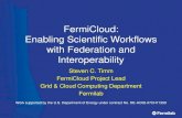 FermiCloud: Enabling Scientific Workflows with Federation ... · Keith Chadwick, Gerard Bernabeu, Karen Shepelak, Hyunwoo Kim, Parag Mhashilkar, Tanya Levshina, Gabriele Garzoglio