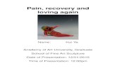 Pain, recovery and loving again - Academy of Art Universitygradshowcase.academyart.edu/content/dam/Grad... · Pain, recovery and loving again are three stages of my love life. I’d