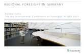 REGIONAL FORESIGHT IN GERMANY · do not differ much from the regional foresight definition See for example Georghiou, Luke et. al: The Handbook of Technology Foresight, Concepts and