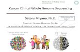 Cancer Clinical Whole Genome Sequencing Satoru Miyano, Ph ...€¦ · Cancer Clinical Whole Genome Sequencing 1 “The Only Flower in the World” - Genetic Variations - 1/2 →Cancer