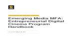Emerging Media MFA: Entrepreneurial Digital Cinema Program ... · significant professional promise and a commitment to the expressive potential of digital filmmaking and the exploration
