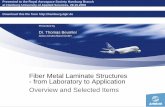 Fiber Metal Laminate Structures - from Laboratory to ...€¦ · Fatigue cracks occur in aluminium layers only, starting in outer aluminium layers Fibers stay intact and bridge the