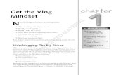 Get the Vlog chapter Mindset - Wiley · Chapter 1 — Get the Vlog Mindset 7 9. Create a feed on your blog so people can subscribe. 10. Tell people about your post and videoblog.