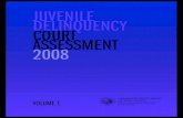 JUVENILE DELINQUENCY COURT ASSESSMENT 2008Juvenile Delinquency Court Assessment. The assessment represents the most thorough examination of the state’s delinquency court system ever