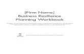 [Firm Name] Business Resilience Planning Workbook · [Firm Name] Business Resilience Planning Workbook Disclaimer: This document has been developed to provide a framework for developing
