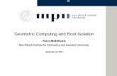 Geometric Computing and Root Isolation - Max Planck Societymehlhorn/ftp/Geometric... · 2010-09-20 · Geometric Computing Root Isolation Bisection Continued Fractions Bitstream Summary