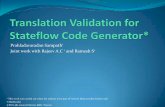Prahladavaradan Sampath Joint work with Rajeev A.C and ... · Formally verifying the code generator White-box, one-time, interactive, strong guarantee Testing the code generator Black-box,