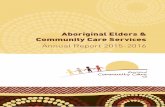 Aboriginal Elders & Community Care Servicesaboriginalccsa.org.au/images/ACC-Annual-Report-2015-2016.pdf · Shirley Peisley AM Board member since 2009 and Deputy Chairperson for the