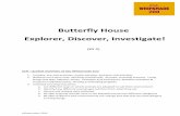 Butterfly House Explorer, Discover, Investigate! · 3. Each pair/group is given one Butterfly House Spotting Sheet and one Classification Key 4. Encourage pupils to walk along the