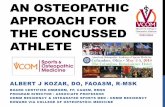 An osteopathic approach for the concussed athlete · 2018-05-16 · an osteopathic approach for the concussed athlete albert j kozar, do, faoasm, r-msk board certified nmmomm, fp,