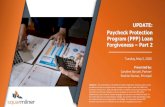 UPDATE: Paycheck Protection Program (PPP) Loan Forgiveness … · Program (PPP) Loan Forgiveness – Part 2 Tuesday, May 5, 2020 Presented by: Caroline Banzali, Partner Pauline Dumas,