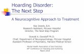 Hoarding Disorder: The Next Step...Hoarding Disorder: The Next Step A Neurocognitive Approach to Treatment Kay Jewels, B.A. Research Assistant, McLean Hospital Director, The Next Step