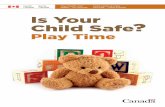 Is Your Child Safe · 2018-09-16 · IS YOUR CHILD SAFE? – PLAY TIME i Introduction Children learn through play. Different types of play help them to develop dexterity and to increase