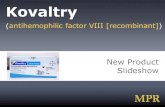 Brand name: Auvi-Q - Monthly Prescribing Referencemedia.empr.com/documents/246/kovaltry_ss_61337.pdf · Brand name: Kovaltry ... Monitor for development of Factor VIII inhibitors
