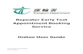 Repeater Early Test Appointment Booking Service Online ... · Repeater Early Test Appointment Booking Service Online User Guide 6 have not been convicted of an offence under Section