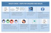 HEALTH CHECK - STEPS FOR CHILDREN AND ADULTS...1. Wash hands 2. Adult conducting health screening wears cloth facial covering, disposable gloves, and eye protection. 3. Check temperature