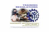 TRAINING REGULATIONS - TESDA Trainers Methodology L… · The Training Regulations (TR) serve as basis for the: 1. Competency assessment and certification; 2. Registration a nd delivery