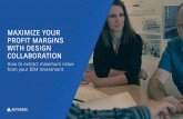 MAXIMIZE YOUR PROFIT MARGINS WITH DESIGN COLLABORATION · 2019-01-04 · Using the right cloud solution means workflows are integrated across the project lifecycle of planning, design,