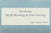 Dyslexia: Myth Busting & Soul SavingGifted dyslexics Stealth Dyslexia: Dysgraphia with poor spelling in a child with gifted-level oral language abilities will usually be dyslexic.