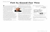 Did you know …Fat Is Good For You - Angus Journalfat, cause obesity. In 2014, investigative journalist Nina Teicholz authored The Big Fat Surprise: Why Butter, Meat and Cheese Belong