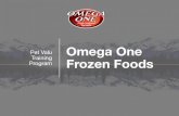 Pet Valu Omega One Training Frozen Foods Program...About Us Omega One Fish Foods | Pet Valu Training ProgramAn American family business. 1998 – In Sitka, Alaska, two brothers invented