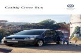 Caddy Crew Bus - VW · Side sliding doors, width x height (mm) 701 x 1086 701 x 1086 Tailgate, width x height (mm) 1183 x 1134 1183 x 1134 ... (separate unlocking for driver's door)