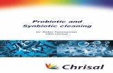 Probiotic and Synbiotic cleaning - CHRISAL€¦ · Probiotic and synbiotic cleaning Introduction We are increasingly aware of the fact that a many hygiene problems are due to the