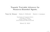 Towards Tractable Inference for Resource-Bounded Agentstoryn/slides/Commonsense-2015-slides.pdf · Towards Tractable Inference for Resource-Bounded Agents Toryn Q. Klassen Sheila