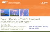 Going off grid - is Tesla’s Powerwall revolutionary, or just hype?ceem.unsw.edu.au/sites/default/files/event/documents/smc tesla... · Going off grid - is Tesla’s Powerwall revolutionary,
