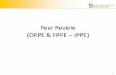 Peer Review (OPPE & FPPE -- IPPE)letter to LIP, copy of report and letter to CMO, OPPE oversight and placed in CSO and department files Case ranked 1 Rank 2 or 3 : LIP reviews ranking
