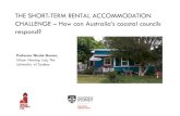 THE SHORT-TERM RENTAL ACCOMMODATION CHALLENGE – … · • Short term holiday rentals concern many coastal councils • But differences in: – Types of accommodation now being