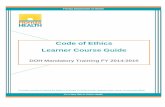 Code of Ethics Learner Course Guidemandatory training, “Code of Ethics, Section 1.” To make your training as easy as possible, we are providing these navigation instructions. When