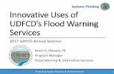 Systems Thinking Innovative Uses of UDFCD’s Flood Warning ...€¦ · Innovative Uses of UDFCD’s Flood Warning Services Kevin G. Stewart, PE. Program Manager. Flood Warning &