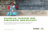 Public good or private wealth? - Oxfam Deutschland · Oxfam GB, Oxfam House, John Smith Drive, Cowley, Oxford, OX4 2JY, UK. Cover photo: Judith teaches at a school in Equateur province,