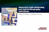 Advanced multi-patterning and hybrid lithography techniques · Fedor G Pikus, J. Andres Torres Advanced multi-patterning and hybrid lithography techniques