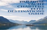 Paradise Yacht Charters Elite Destinations Guide · yacht is the best way to experience the Bahamas. Most charters begin in Nassau where you can spend the ﬁrst day exploring one