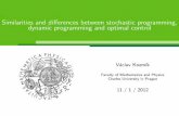 Similarities and differences between stochastic ... · Similarities and di erences between stochastic programming, dynamic programming and optimal control V aclav Kozm k ... Dynamic