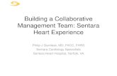 Building a Collaborative Management Team: Sentara Heart ... · Building a Collaborative Management Team: Sentara Heart Experience Philip J Gentlesk, MD, FACC, FHRS Sentara Cardiology