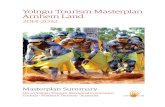 Yolngu Tourism Masterplan Arnhem Land · tourism. Its initial focus was the North East Arnhem Land region. However, in 2012 the board of Lirrwi decided to take a broader, more ambitious