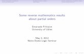 Some reverse mathematics results about partial orderswebpages.ciencias.ulisboa.pt/~efrittaion/notredame2012.pdf · Some reverse mathematics results about partial orders Emanuele Frittaion