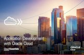 Cloud Essentials: Application Development with Oracle Cloud€¦ · Build Modern, Cloud-Native Applications Cloud-native applications are specifically developed to run on cloud platforms.