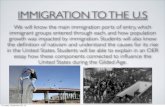 IMMIGRATION TO THE Ufairweatherusii.weebly.com/uploads/1/5/2/5/15252748/doc.pdf · IMMIGRATION TO THE U.S We will know the main immigration ports of entry, which immigrant groups